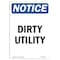 Signmission OSHA Notice, 7" Height, Dirty Utility Sign, 7" X 5", Portrait OS-NS-D-57-V-11049 - alternate 1